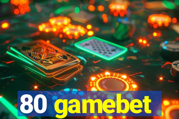 80 gamebet